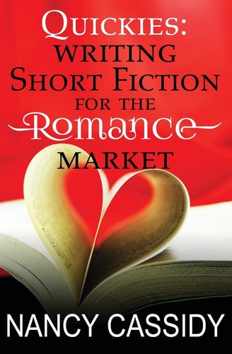 Quickies Writing Short Fiction For The Romance Market