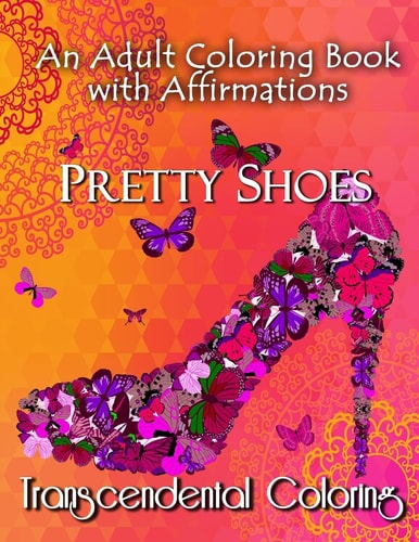 Pretty Shoes An Adult Coloring Book with Positive Affirmations