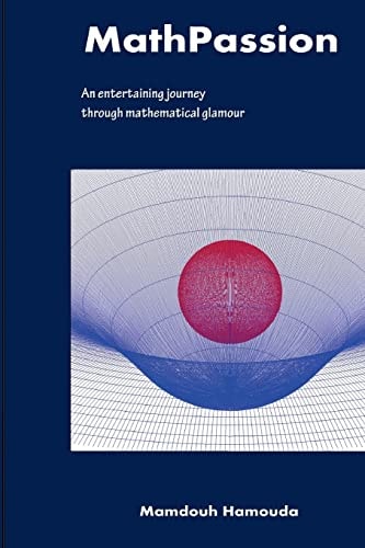 MathPassion An Entertaining Journey Through Mathematical Glamour