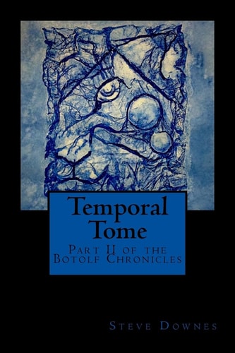 Temporal Tome Part II of the Botolf Chronicles
