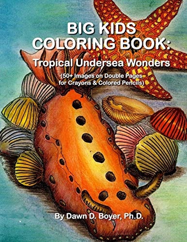 Big Kids Coloring Book: Tropical Undersea Wonders 50+ Images on Double-Sided Pages for Crayons and Colored Pencils