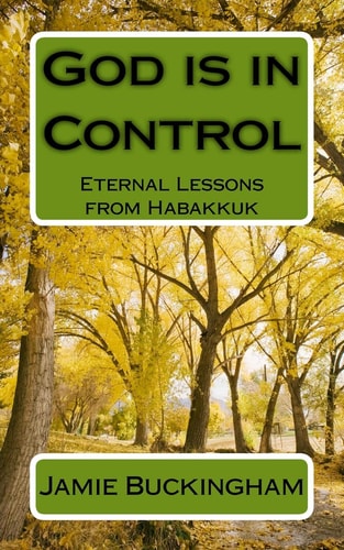 God Is in Control Eternal Lessons from Habakkuk