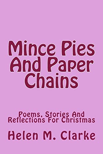 Mince Pies And Paper Chains Poems, Stories And Reflections For Christmas