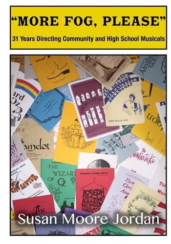 "More Fog, Please" 31 Years Directing Community and High School Musicals