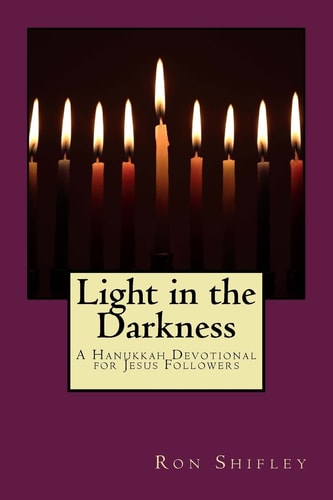 Light in the Darkness A Hanukkah Devotional for Jesus Followers