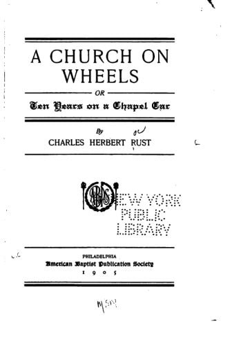 A Church on Wheels, Or, Ten Years on a Chapel Car