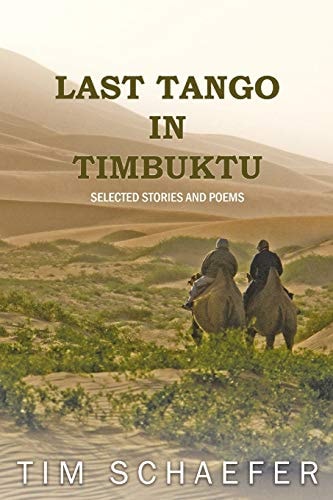 Last Tango In Timbuktu Selected Stories and Poems
