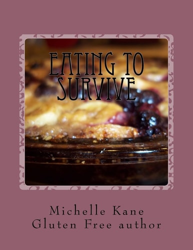 Eating To Survive Gluten Free Everything!