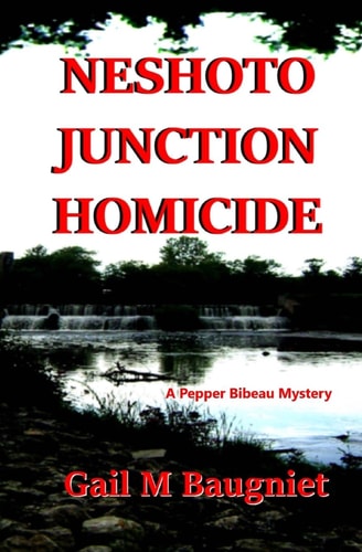 Neshoto Junction Homicide A Pepper Bibeau Mystery