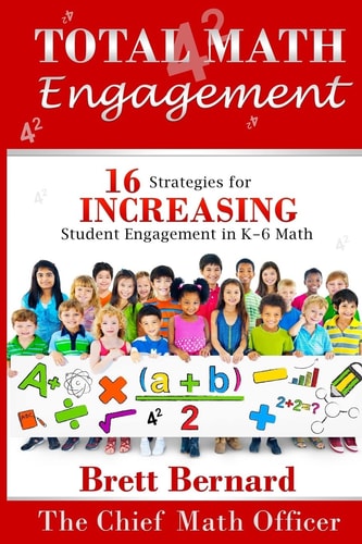 Total Math Engagement 16 Strategies for Increasing Student Engagement in K-6 Math
