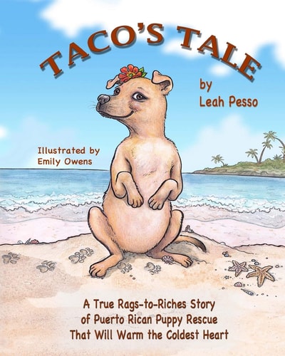 Taco's Tale A True Rags-To-Riches Story of Puppy Rescue