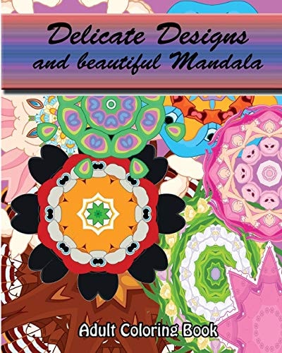 Delicate Designs And Beautiful Mandala Adult Coloring Book
