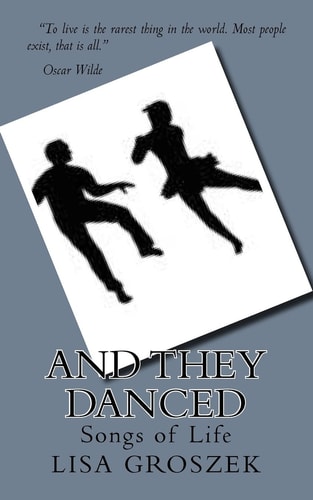 And They Danced Songs of Life