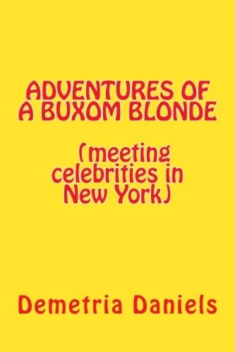 ADVENTURES OF A BUXOM BLONDE (meeting Celebrities in New York