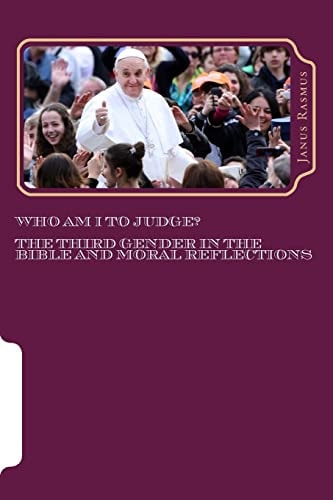 Who Am I to Judge? The Third Gender in the Bible and Moral Reflections