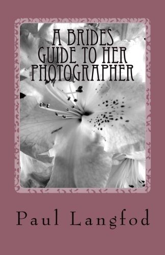 A Brides Guide to Her Photographer