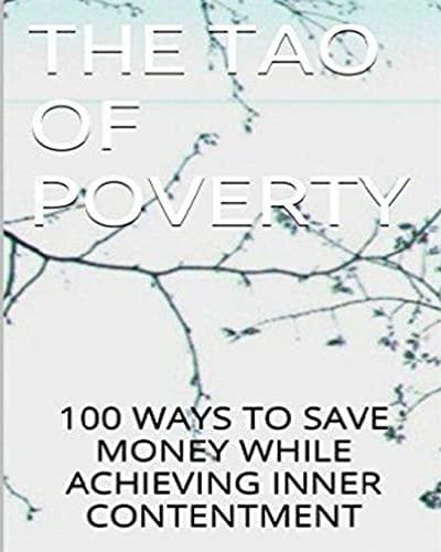 The Tao of Poverty Save Money and Achieve Contentment