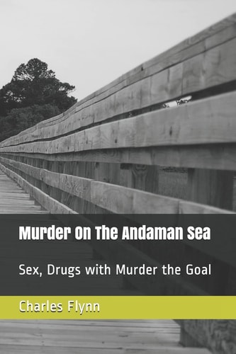 Murder on the Andaman Sea Sex, Drugs with Murder the Goal