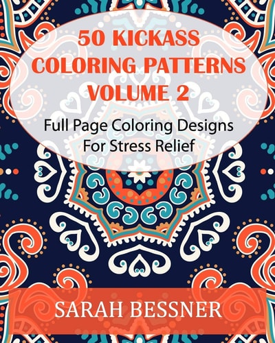 50 Kickass Coloring Patterns Volume 2 Full Page Coloring Designs For Stress Relief