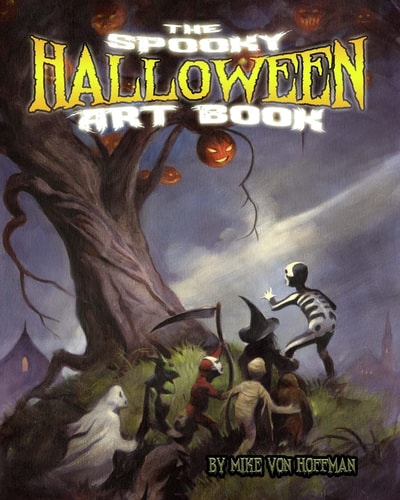 The Spooky Halloween Art Book A Scary Collection of Von Hoffman's Best Loved Halloween Art!