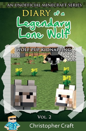 Diary of a Legendary Lone Wolf Wolf Pup Kidnapping