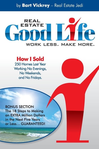 Real Estate Good Life How I Sold 250 Homes Last Year, Working No Evenings, No Weekends, and No Fridays