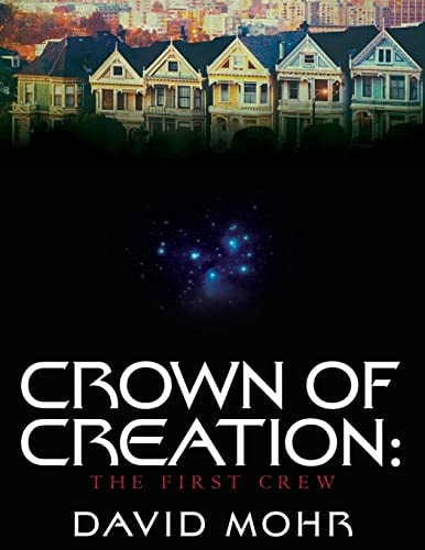 Crown of Creation The First Crew
