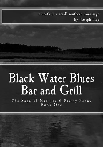 Black Water Blues Bar and Grill The Saga of Mad Joe and Pretty Penny