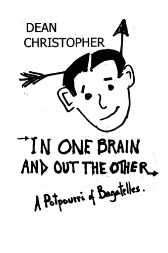 In One Brain and Out the Other A Potpourri of Bagatelles