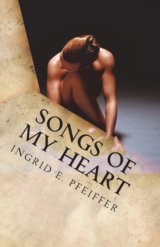 Songs of My Heart Naked Soul - Poetry