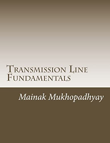 Transmission Line Fundamentals A Collection of Classroom Style Lectures on Transmission Line with Numerical Problems
