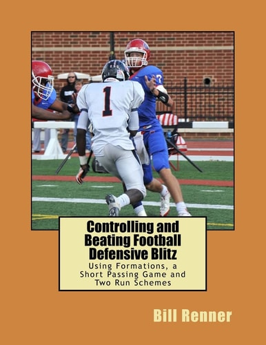 Controlling and Beating Football Defensive Blitz Using Formations, a Short Passing Game and Two Run Schemes