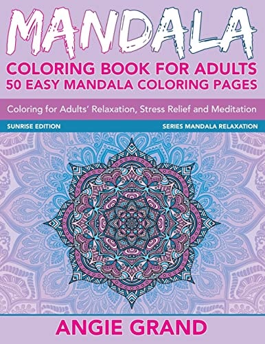 Mandala Coloring Book For Adults 50 Easy Mandala Coloring Pages For Adults' Relaxation, Stress Relief and Meditation