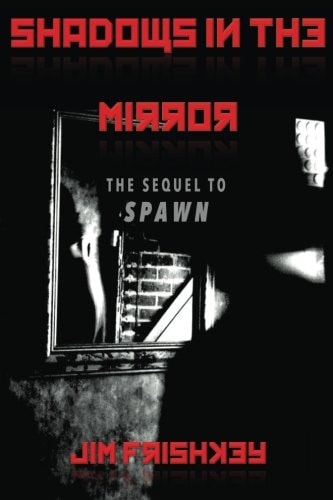 Shadows In The Mirror Sequel to Spawn