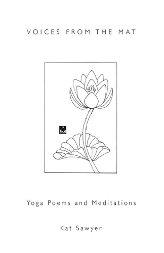 Voices from the Mat Yoga Poems and Meditations