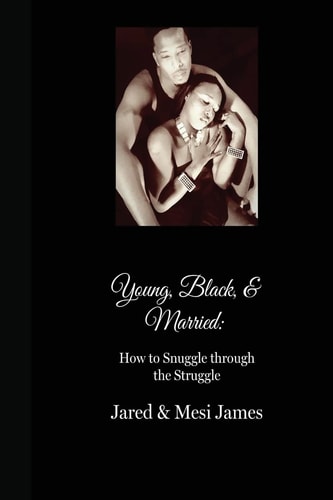 Young, Black, and Married How to Snuggle Through the Struggle Deluxe Edition