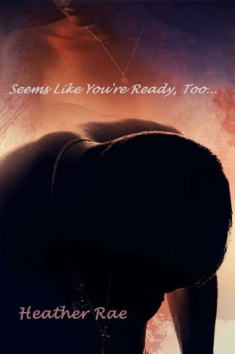 Seems Like You're Ready, Too...