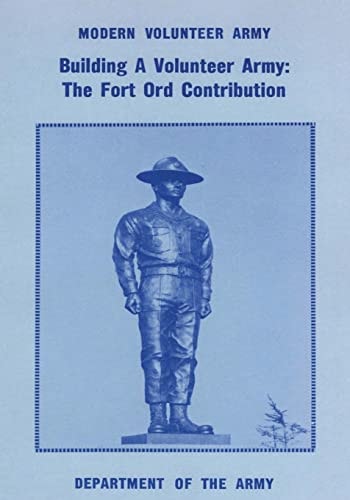 Building a Volunteer Army The Fort Ord Contribution