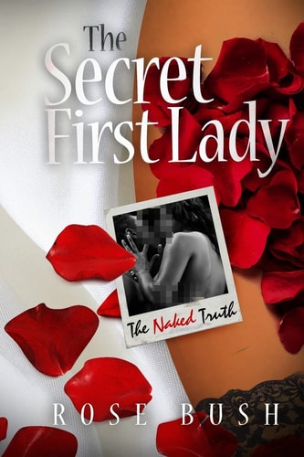 The Secret First Lady The Naked Truth