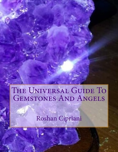 The Universal Guide To Gemstones And Angels