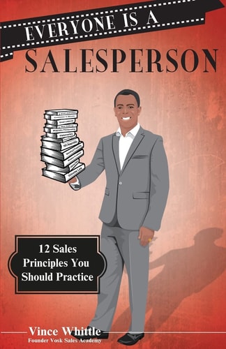 Everyone Is a Salesperson 12 Sales Principles You Should Practice