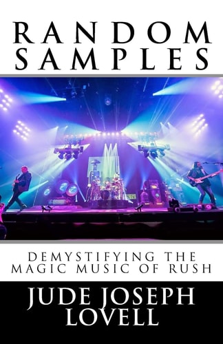 Random Samples Demystifying the Magic Music of Rush