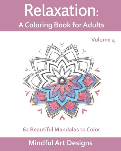 Relaxation: a Coloring Book for Adults 62 Beautiful Mandalas to Color