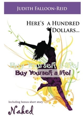 Here's a Hundred Dollars... Buy Yourself a Life!