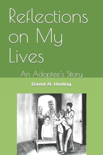 Reflections on My Lives An Adoptee's Story