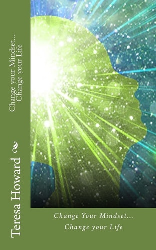 Change Your Mindset... Change Your Life Revised Edition