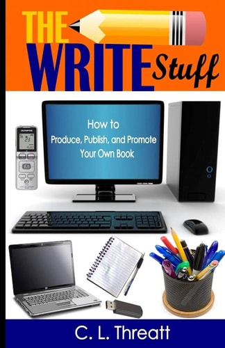 The Write Stuff How to Produce, Publish and Promote Your Own Book