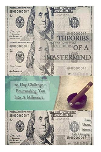 Theories Of A Mastermind 20 Day Challenge: Brainwashing You Into A Millionaire Mindset