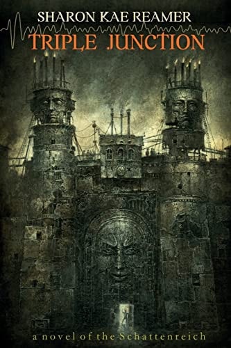 Triple Junction A Novel of the Schattenreich