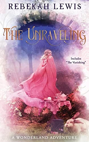 The Unraveling A Wonderland Adventure